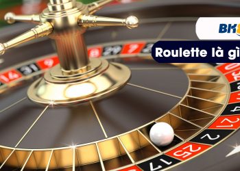 Roulette là gì